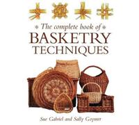 Sally Goymer Sue Wright Complete Book of Basketry Techniques (Tascabile)