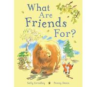 Sally Grindley What Are Friends For? (Copertina rigida)