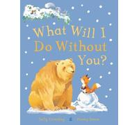 Sally Grindley What Will I Do Without You? (Copertina rigida)