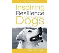 Sally Gutteridge Inspiring Resilience in Fearful and Reactive Dogs (Tascabile)