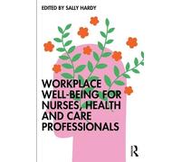 Sally Hardy Workplace Well-Being for Nurses, Health and Care Profess (Tascabile)
