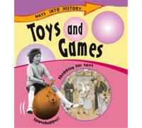 Sally Hewitt Ways Into History: Toys and Games (Tascabile) Ways into History