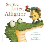 Sally Hopgood See You Later, Alligator (Libro di cartone)