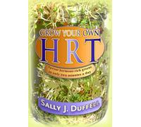 Sally J. Duffell Grow Your Own HRT (Tascabile)
