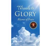 Sally J Knower Threads to Glory (Tascabile)