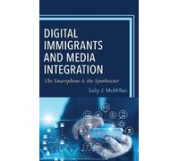 Sally J. McMillan Digital Immigrants and Media Integration (Copertina rigida)