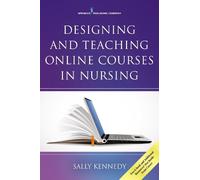 Sally Kennedy Designing and Teaching Online Courses in Nursing (Tascabile)