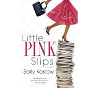 Sally Koslow Little Pink Slips (Tascabile)