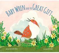 Sally Lloyd-Jones Baby Wren and the Great Gift (Copertina rigida)