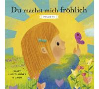 Sally Lloyd-Jones Jago Du machst mich fröhlich: Psalm 92 (Tascabile)