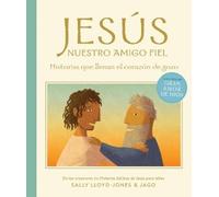 Sally Lloyd-Jones Jesús, nuestro amigo fiel (Copertina rigida)