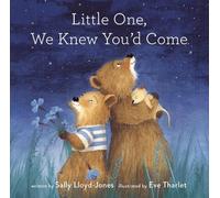 Sally Lloyd-Jones Little One, We Knew You'd Come (Copertina rigida)