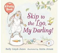 Sally Lloyd-Jones Skip to the Loo, My Darling A Potty Book (Copertina rigida)