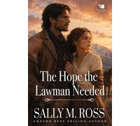 Sally M Ross The Hope the Lawman Needed (Tascabile)