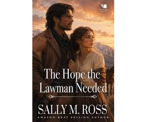 Sally M Ross The Hope the Lawman Needed (Tascabile)