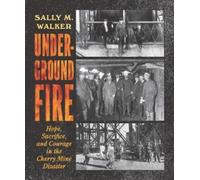 Sally M. Walker Underground Fire: Hope, Sacrifice, and Courag (Copertina rigida)