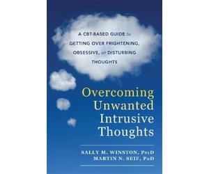 Sally M. Winston Martin N. Sei Overcoming Unwanted Intrusive Thought (Tascabile)