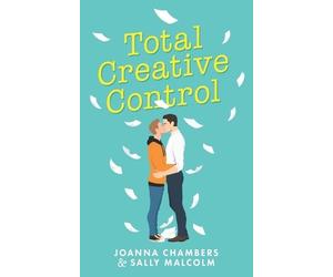 Sally Malcolm Joanna Chambers Total Creative Control (Tascabile) Creative Types