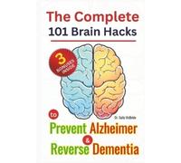 Sally McBride The Complete 101 Brain Hacks to Prevent Alzheimer and (Tascabile)