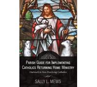 Sally Mews Parish Guide for Implementing Catholics Returning Home Mi (Tascabile)
