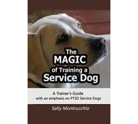 Sally Montrucchio The Magic of Training a Service Dog (Tascabile)