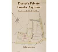 Sally Morgan Dorset's Private Lunatic Asylums (Tascabile)