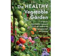 Sally Morgan The Healthy Vegetable Garden (Tascabile)