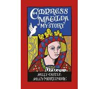 Sally Mortimore Empress Matilda: My Story (Tascabile)