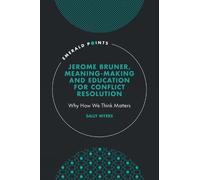 Sally Myers Jerome Bruner, Meaning-Making and Education for C (Copertina rigida)