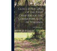 Sally Nelson Ro Gloucester. One of the First Chapters of the Commonw (Tascabile)