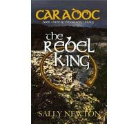 Sally Newton Caradoc - The Rebel King (Tascabile) Caradoc Trilogy