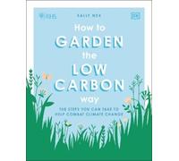 Sally Nex RHS How to Garden the Low-carbon Way (Tascabile)