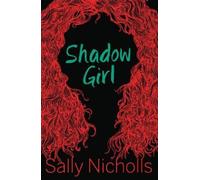 Sally Nicholls Shadow Girl (Tascabile)