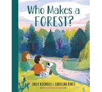 Sally Nicholls Who Makes a Forest? (Copertina rigida)