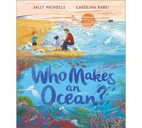 Sally Nicholls Who Makes an Ocean? (Tascabile) Who Makes...