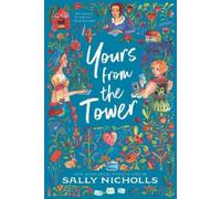 Sally Nicholls Yours from the Tower (Copertina rigida)