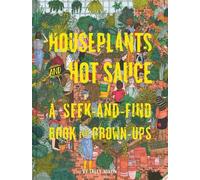 Sally Nixon Houseplants and Hot Sauce (Copertina rigida)