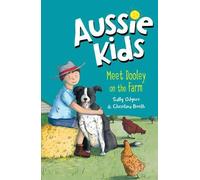 Sally Odgers Christina Booth Aussie Kids: Meet Dooley on the Farm (Tascabile)