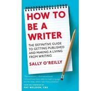 Sally O'Reilly How To Be A Writer (Tascabile)