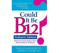 Sally Pacholok Jeffrey J. Stuar Could It Be B12? Pediatric Editio (Tascabile)