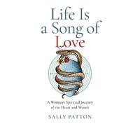 Sally Patton Life Is a Song of Love (Tascabile)