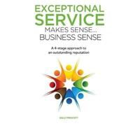 Sally Prescott Exceptional Service Makes Sense...Business Sense (Tascabile)