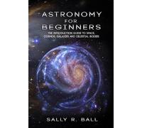 Sally R Ball Astronomy For Beginners (Tascabile)