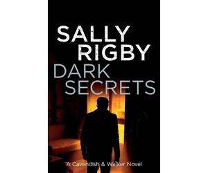 Sally Rigby Dark Secrets (Tascabile) Cavendish & Walker Novel