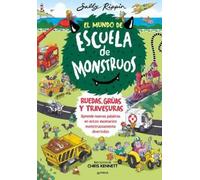El mundo de escuela de monstruos. Ruedas, vías y travesuras. / Wheels and Springs and Moving Things!: Aprende Palabras Nuevas En Estos Escenarios Monstruosamente Divertidos: 1