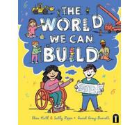 Sally Rippin Eliza Hull The World We Can Build (Copertina rigida)