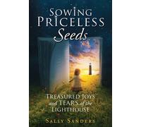 Sally Sanders Sowing Priceless Seeds (Tascabile)