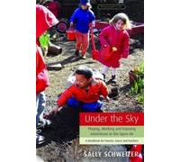 Sally Schweizer Under the Sky (Tascabile) Bringing Spirit to Life S.