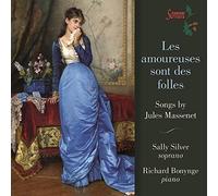 Sally Silver - Massenet:Les Amoureuses [Sally Silver; Richard Bonynge] [SOMM: SOMMCD 0151] by Sally Silver