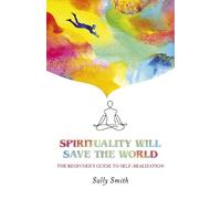 Sally Smith Spirituality Will Save The World (Tascabile)